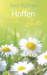 Hoffen wir das Beste - Axel Kühner - 9783761563151