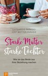 Starke Mütter - starke Töchter - Luitgardis Parasie ; Jost Wetter-Parasie - 9783761564134