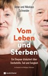 Vom Leben und Sterben - Nikolaus Schneider ; Anne Schneider - 9783761565346