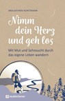 Nimm dein Herz und geh los - Ann Kathrin Horstmann - 9783761568941