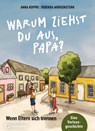 Warum ziehst du aus, Papa? - Anna Koppri - 9783761569931