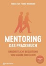 Mentoring - Das Praxisbuch - Tobias Faix ; Anke Wiedekind - 9783761570722