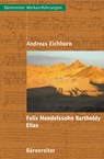 Felix Mendelssohn Bartholdy - Elias - Andreas Eichhorn - 9783761812549