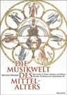 Die Musikwelt des Mittelalters - Bernhard Morbach - 9783761815298