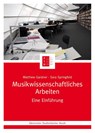 Musikwissenschaftliches Arbeiten - Matthew Gardner ; Sara Springfeld - 9783761822494