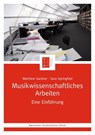 Musikwissenschaftliches Arbeiten - Matthew Gardner ; Sara Springfeld - 9783761870266