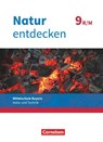 Natur entdecken - Neubearbeitung - Natur und Technik - Mittelschule Bayern 2017 - 9. Jahrgangsstufe - Franz Kraft ; Bernhard Schnupp ; Eva Schropp ; Kathrin Schön - 9783762704690