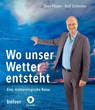 Wo unser Wetter entsteht - Sven Plöger ; Rolf Schlenker - 9783763028733