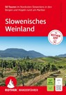 ROTHER Wanderführer Slowenisches Weinland. 50 Touren im Nordosten Sloweniens in den Bergen und Hügeln rund um Maribor - Andreas M. Binder - 9783763315130