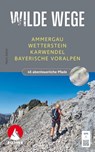 ROTHER Wanderbuch Wilde Wege Ammergau - Wetterstein - Karwendel - Bayerische Voralpen - Mark Zahel - 9783763334445