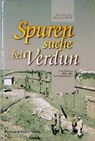 Spurensuche bei Verdun - Kurt Fischer ; Stephan Klink - 9783763762033