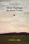 Kleine Typologie des freien Geistes - Alexander Schwarz - 9783763978939