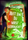 Tritt ein, du wirst gebraucht! - Innovatives Abenteuer-Wendebuch, leicht zu lesen ab 9 Jahren; (Tritt ein!, Bd. 2) - Thomas Brezina - 9783764152949