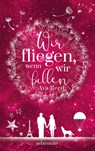 Wir fliegen, wenn wir fallen - Ava Reed - 9783764170721