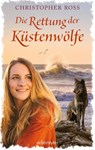 Die Rettung der Küstenwölfe - Christopher Ross - 9783764171353