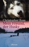 Mein Freund, der Husky - Christopher Ross - 9783764191214