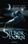 Silberhorn - Wolfgang Hohlbein ; Heike Hohlbein - 9783764191863