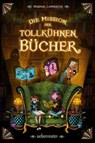Die Mission der tollkühnen Bücher (Die Mission der tollkühnen Bücher, Bd. 1) - Hendrik Lambertus - 9783764192563