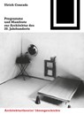 Programme und Manifeste zur Architektur des 20. Jahrhunderts - Ulrich Conrads - 9783764363536