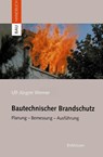 Bautechnischer Brandschutz - Ulf-Jurgen Werner - 9783764368920