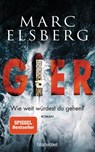 GIER - Wie weit würdest du gehen? - Marc Elsberg - 9783764506322