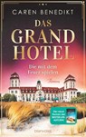 Das Grand Hotel - Die mit dem Feuer spielen - Caren Benedikt - 9783764507084
