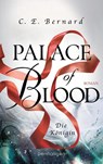 Palace of Blood - Die Königin - C. E. Bernard - 9783764532338