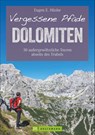 Vergessene Pfade Dolomiten - Eugen E. Hüsler - 9783765468186