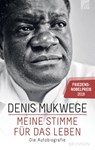 Meine Stimme für das Leben - Denis Mukwege ; Berthil Åkerlund - 9783765507045