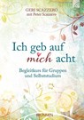 Ich geb auf mich acht - Geri Scazzero ; Peter Scazzero - 9783765508837
