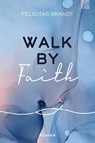 Walk by FAITH - Felicitas Brandt - 9783765521140
