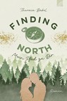 Finding North - Mein Pfad zu Dir - Thuraia Babel - 9783765521881