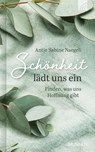 Schönheit lädt uns ein - Antje Sabine Naegeli - 9783765533297