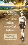 Trotz allem erlöst, vergnügt, befreit - Lothar von Seltmann - 9783765533464