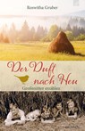 Der Duft nach Heu - Roswitha Gruber - 9783765543104