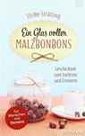 Ein Glas voller Malzbonbons - Ulrike Strätling - 9783765543531