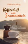 Kaffeeduft und Sonnenschein - Ulrike Strätling - 9783765543890