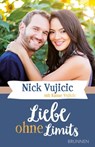 Liebe ohne Limits - Nick Vujicic ; Kanae Vujicic - 9783765573583