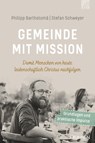 Gemeinde mit Mission - Philipp F. Bartholomä ; Stefan Schweyer - 9783765576782