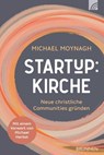 Start-up:Kirche - Michael Moynagh - 9783765578526