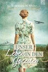 Unser Leben in den Gezeiten - Roseanna M. White - 9783765578571