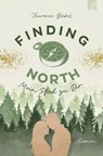 Finding North - Mein Pfad zu Dir - Thuraia Babel - 9783765578700