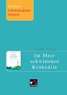 Geda, Im Meer schwimmen Krokodile. Buchners Lektürebegleiter Deutsch - Stephan Gora - 9783766142931