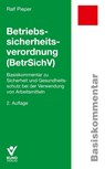 Betriebssicherheitsverordnung - Ralf Pieper - 9783766369673