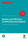 Rechte und Pflichten als Betriebsratsmitglied - Regina Steiner ; Silvia Mittländer ; Erika Fischer - 9783766370976