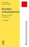 Bundesurlaubsgesetz - Tanja Keller ; Katrin Augsten - 9783766374851