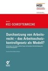 Durchsetzung von Arbeitsrecht - das Arbeitsschutzkontrollgesetz als Modell? - Anneliese Kärcher ; Manfred Walser - 9783766375797