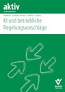 KI und betriebliche Regelungsvorschläge - Steffen Andreae ; Carola Köppel ; Reza Ghabouli-Rashti ; Leandra Scholz - 9783766375803