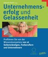 Unternehmenserfolg und Gelassenheit -  - 9783766480101