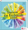 Gemeinsam das Kirchenjahr erleben - Georg Austen ; Julian Heese ; Yvonne Willicks - 9783766628886